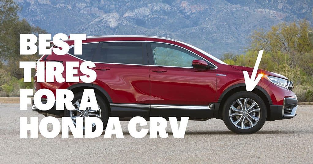 Here's the best tires for a Honda CRV 