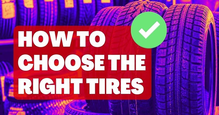 How To Choose The Right Tires: A Comprehensive Guide