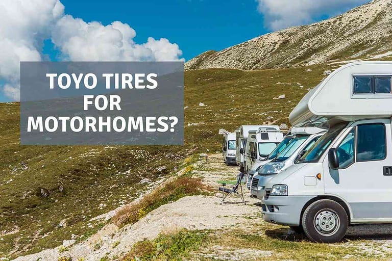 Toyo Tires For A Motorhome: Are They Your Best Option?